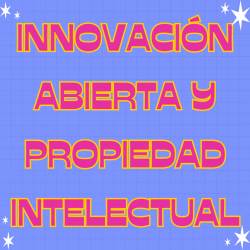 Open Innovation and Intellectual Property 