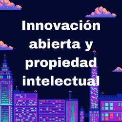 Open Innovation and Intellectual Property