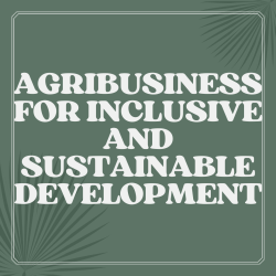 Agribusiness for Inclusive and Sustainable Development - UNIDO