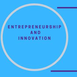 Entrepreneurship and Innovation